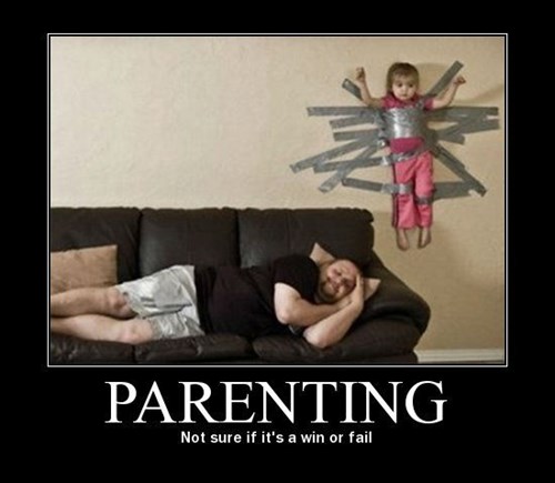 Parental Ingenuity - Very Demotivational - Demotivational Posters