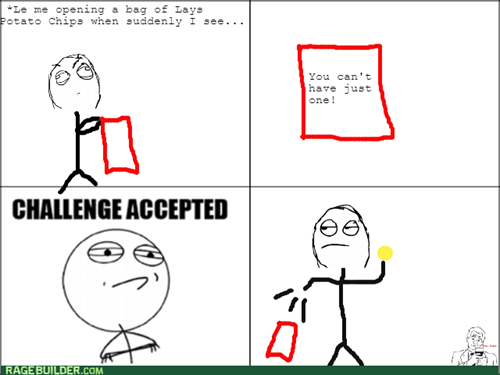 Image tagged in memes,challenge accepted rage face,food,pacha