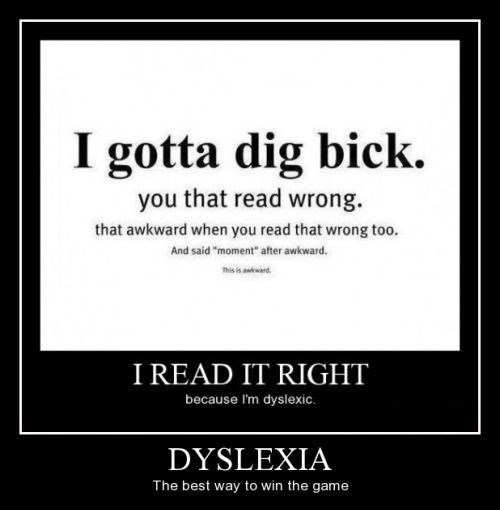 Very Demotivational Dyslexia Very Demotivational Posters Start Your Day Wrong