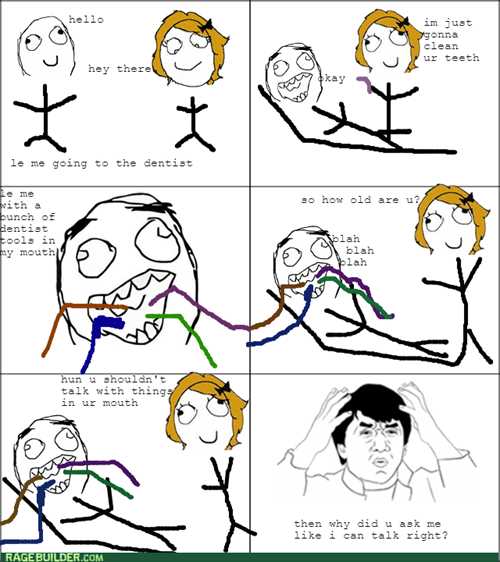 Every dentist appointment Rage Comics rage comics