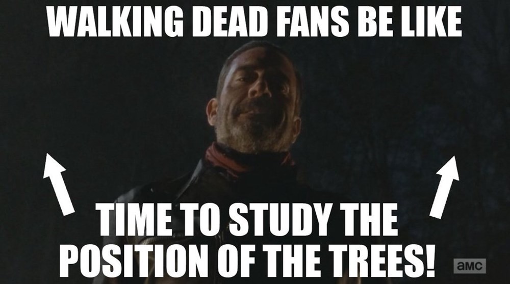 Death memes. We gonna do it? We're doing it the Walking Dead.