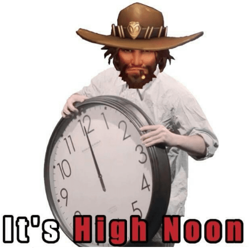 Its high. Its High Noon Мем. High Noon Overwatch. Overwatch MCCREE its High Noon. Полдень Мем.