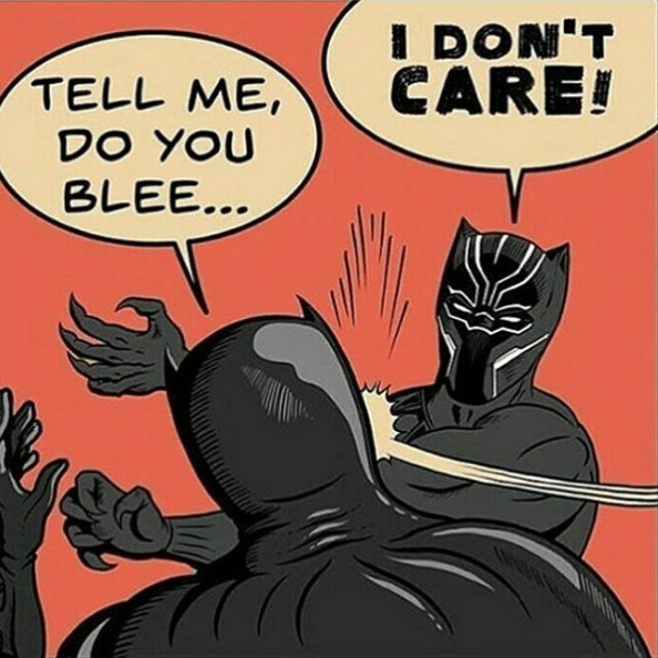 That Moment When Black Panther Still Doesn T Care Geek Universe Geek Fanart Cosplay Pokemon Go Geek Memes Funny Pictures