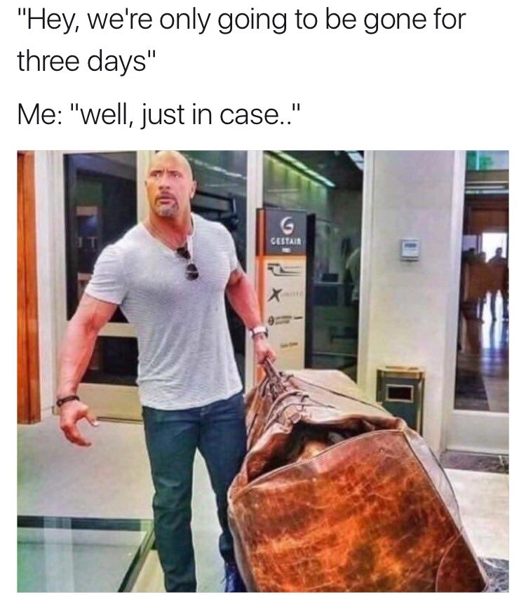 I like to pack light. - Memebase - Funny Memes