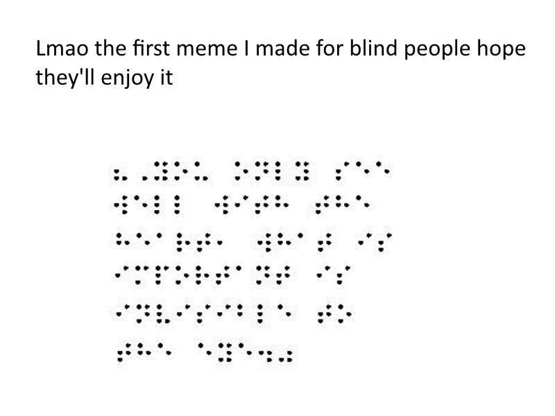 Was looking for funny braille memes and stumbled upon this little