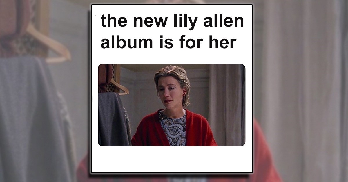 'This is what listening to Lily Allen's new album feels like:' Posts that spill the tea only West End Girls will understand