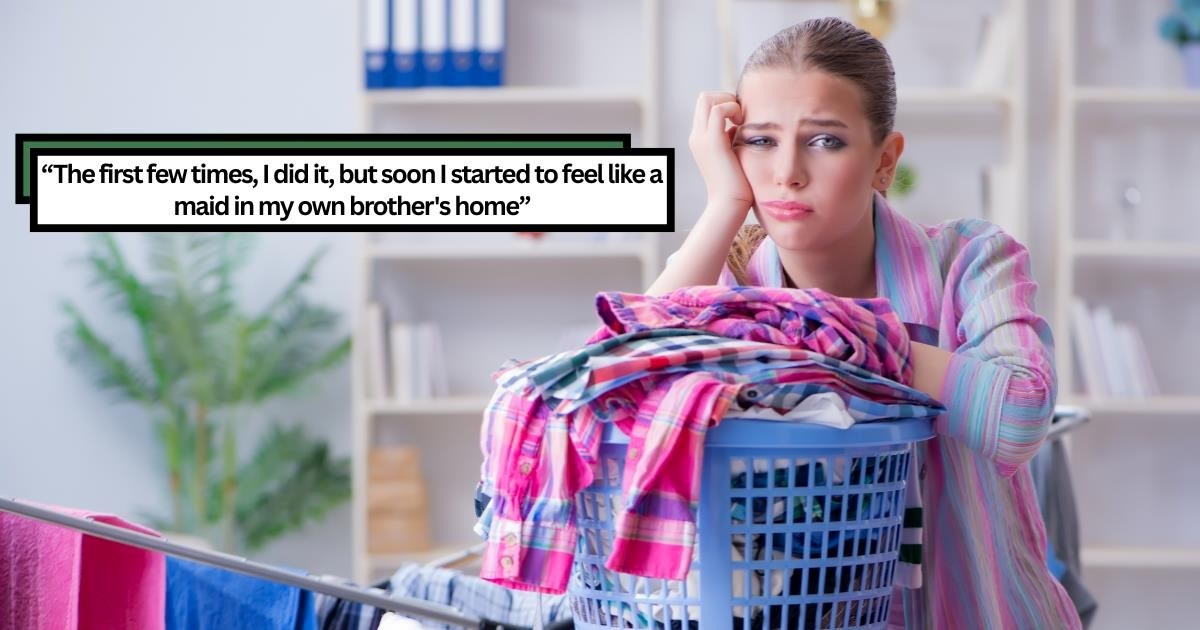 'I don’t think it’s fair for her to take advantage of me': 24-year-old woman living with her brother refuses to keep doing her lazy sister-in-law, Lara's, personal laundry after being repeatedly treated like the "household maid"