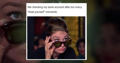 20 Mood-boosting Memes That Offset the Cost of Buying Yourself That Little Treat