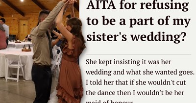 25-year-old Bride's unusual wedding demand for her 20-year-old sister and maid of honor, questioning whether or not to be a part of it or even attend: 'My sister wants him and I to walk down the aisle together and have our own dance at the wedding'