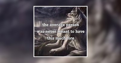 'You can steal my swag but not my lore': 26 Memes for people who's lore gave them character development