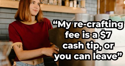 Barista demands an extra $7 tip for a coffee correction because she had to “re-craft” it by adding milk, even though the customer already paid and tipped for the original drink