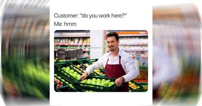 23 Customer Service Memes for Employees Just Trying to Get to the End of Their Shift