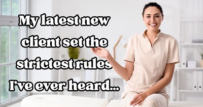 Massage client gets upset after therapist follows her exact orders, accuses her of a lack of customer service, therapist smiles: ‘The session is paid for already’