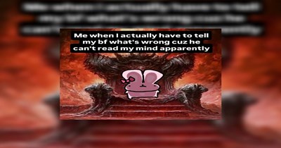 Memes for when your significant other makes you mad, or you love them too much, or basically you feel like you want to feel