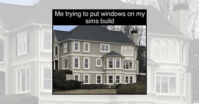 'Motherlode': 23 The Sims Memes for Players Building Dream Homes on a Questionable Budget