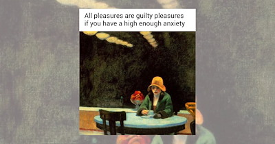 ‘All Pleasures Are Guilty Pleasures If You Have High Enough Anxiety’: 22 Classical Art Memes That Are Historically Relatable