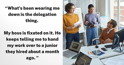 Experienced employee told by boss to "just delegate" their work to an unqualified junior staffer, which has left them feeling vulnerable and like their boss wants to replace them: 'Meanwhile, the boss keeps talking about "improving AI adoption"'