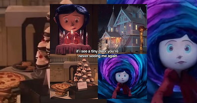 Coraline memes to set the spooky mood for a Halloween-esque family celebration and to ask your mom for treats instead of buttons 