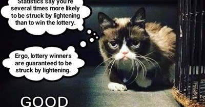 Probability doesn't work that way, Grumpy