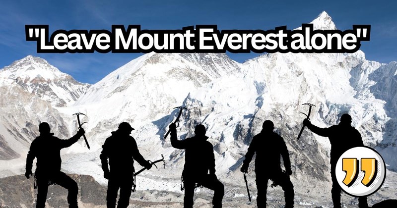 ‘Leave Mount Everest alone’: The Highest Mountain in the world is trending on TikTok and it’s ruining it for serious climbers