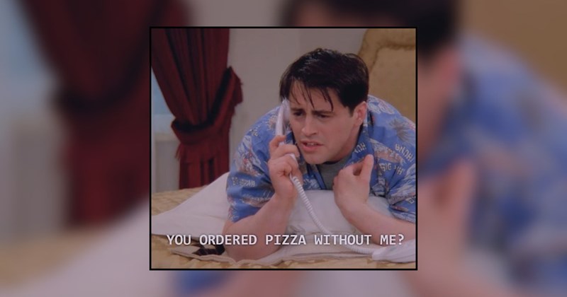 food memes tv shows friends funny memes Joey food lovers funny food memes foodie TV & Movies relatable memes - 44843525