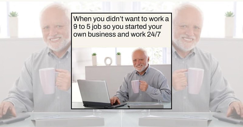 relatable memes wfh freelance funny work memes working memes freelancers Funny Memes - 45259269