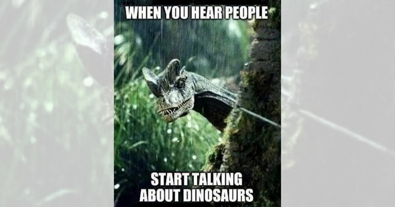 triassic palaeontology cretaceous dinosaur jurassic biology Chemistry geology jurassic park dinosaur memes dinosaurs Funny Memes - 46406149