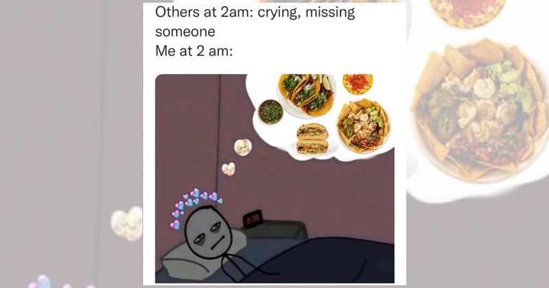 hungry lunch break Taco Tuesday mexico tacos food memes taco memes spicy sauce lunch spicy food food fast food Funny Memes - 46789893