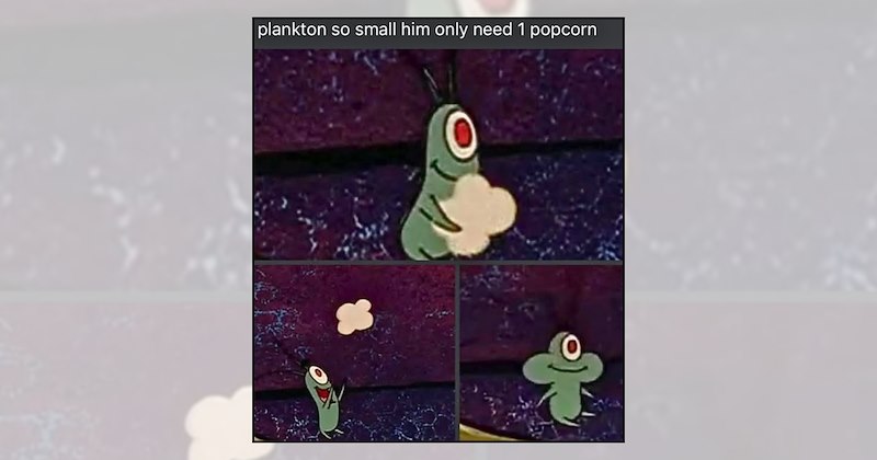 Funny Memes plankton memes nickelodeon bikini bottom SpongeBob SquarePants childhood nostalgia Krabby Patty plankton spongebob memes cartoon memes - 46846469