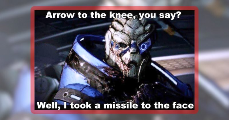 29 mass effect memes | thumbnail includes one meme including 'Arrow to the knee, you say? Well, I took a missile to the face'