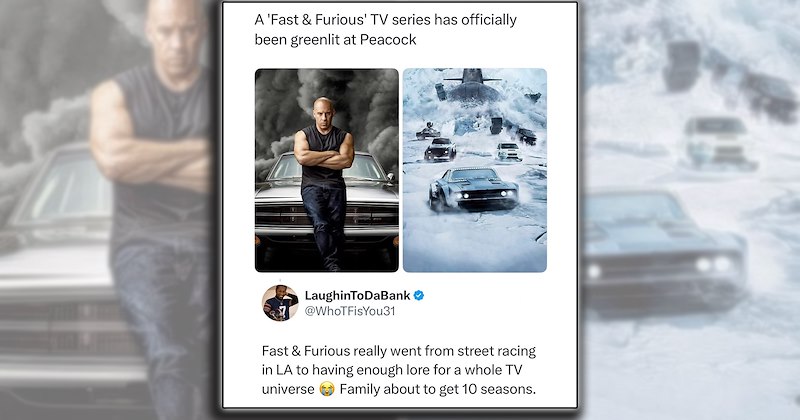 Fandom humor racing tv series vin diesel Fast and Furious film comedy family trending - 47039493