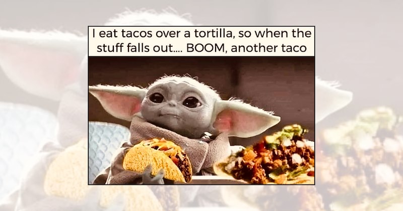 Taco Tuesday tacos food memes taco memes Funny Memes - 47056901