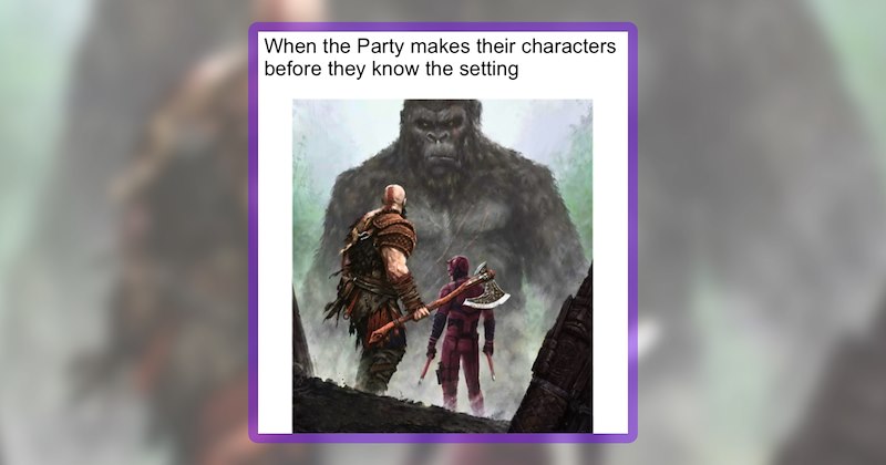 35 D&D memes | thumbnail includes one meme including 'When the Party makes their characters before they know the setting'