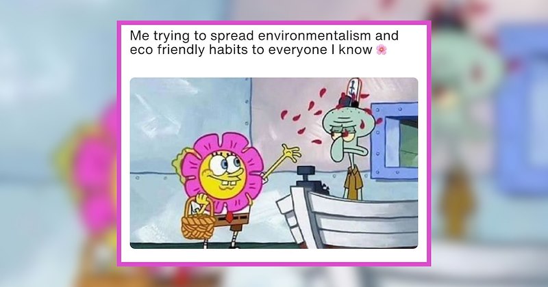 nature ecology green awareness eco friendly recycle Memes comedy reduce reuse funny nature memes Funny Memes - 47134725